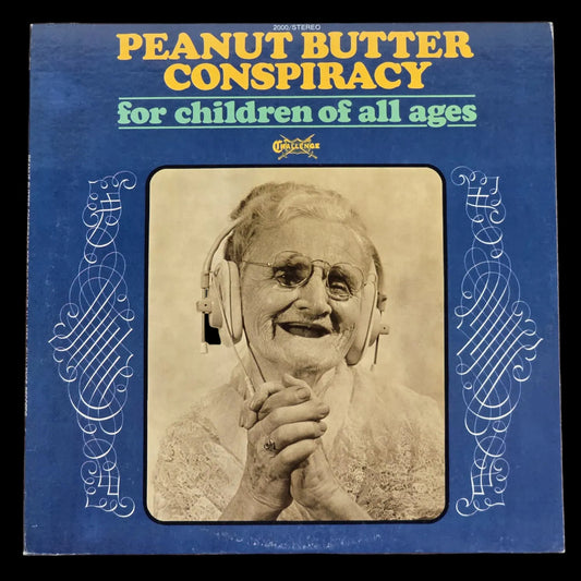 Peanut Butter Conspiracy – For Children Of All Ages – 1969 US Original Challenge – Strong VG+/VG+